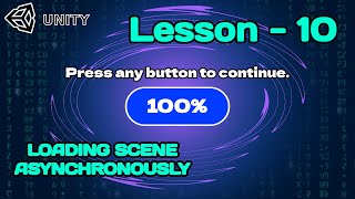 UNITY  LESSON  10  LOADING SCENE ASYNCHRONOUSLY  LOADING SCREEN  LOADING BAR [upl. by Kcirdneh794]