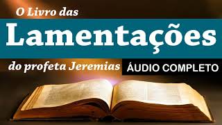 LAMENTAÇÕES do profeta JEREMIAS  COMPLETO Bíblia em áudio livro [upl. by Aglo838]