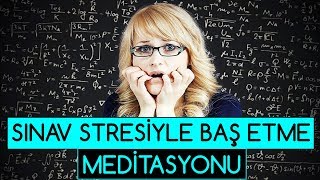 Sınav Stresiyle Baş Etme Meditasyonu [upl. by Ennovihs]