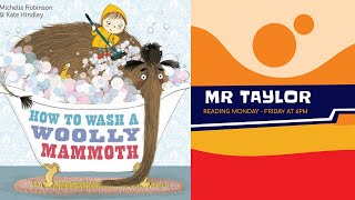 HOW TO WASH A WOOLLY MAMMOTH read by primary school teacher Mr Taylor [upl. by Nohtanoj]