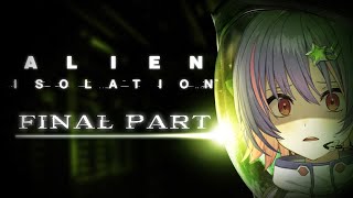 【Alien Isolation】FINAL PART KICKING THIS ALIEN OUT OF MY SPACESHIP【VSPOEN RikoSolari】 [upl. by Potter]