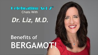 Dr Liz MD The Benefits of Bergamot [upl. by Terrie]