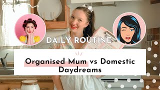 Organised Mum vs Domestic Daydreams Daily Cleaning Routine [upl. by Hoi]