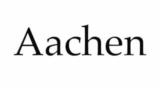 How to Pronounce Aachen [upl. by Serena147]