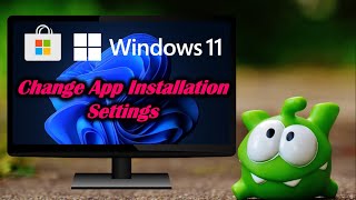 Change App Installation Settings on Windows 11 [upl. by Oirottiv]