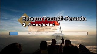 Karaoke 🎵 A Simanjuntak  Bangun PemudiPemuda 🎵 Lirik Lagu PIANO [upl. by Euqina249]