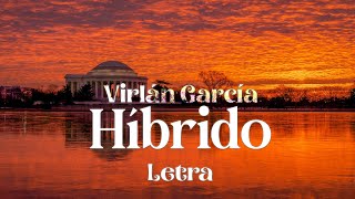 Virlán García  Híbrido  letra [upl. by Gaskin]