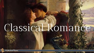 Romantic Classical Music  30 Sweetest Classical Pieces [upl. by Nadler]