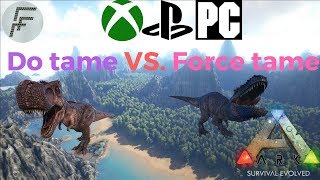 ARK Survival Evolved Force tame Vs Do tame [upl. by Tyre850]