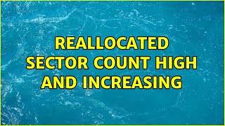 Reallocated sector count high and increasing [upl. by Esorylime]