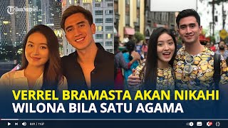 Verrell Bramasta Akui Akan Nikahi Natasya Wilona Bila Satu Agama [upl. by Suoicserp]