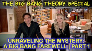 Unraveling the Mystery A Big Bang Farewell  Part 1 [upl. by Mickelson158]