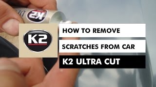 HOW TO REMOVE SCRATCHES FROM CAR  K2 ULTRA CUT [upl. by Yager]