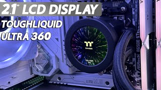 THERMALTAKE TOUGHLIQUID Ultra 360  21quot Customizable Display [upl. by Etnauq888]