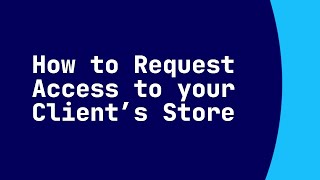 How to Request Access to your Clients Store [upl. by Amling]