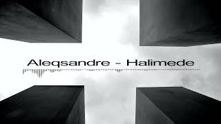 Aleqsandre  The Halimede Extended Mix [upl. by Haet487]