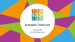 Autodesk Tinkercad  Tutorial 1  Intro amp Interface [upl. by Analart853]