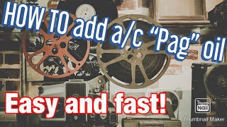 THE EASIEST AND FASTEST WAY TO ADD PAG OIL TO ANY AC SYSTEM [upl. by Brunelle]