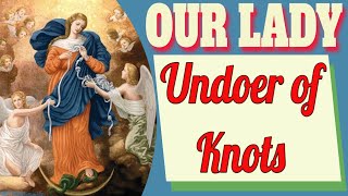 Our Lady Undoer of Knots [upl. by Eidnac]