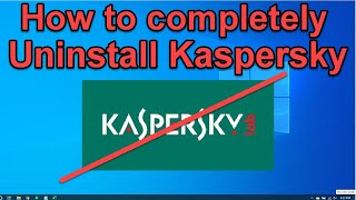 How to uninstall kaspersky  Windows 10 [upl. by Ecirb366]