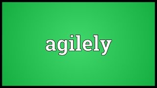 Agilely Meaning [upl. by Seka]