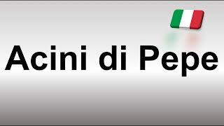 How to Pronounce Acini di Pepe [upl. by Cutler95]