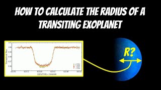 How To Calculate The Radius Of A Transiting Exoplanet [upl. by Naji512]