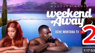 WEEKEND AWAY PART 2  UCHE MONTANA ESODIKE DARASIMI NADI ELLA OKORIElatest 2024 nigerian movies [upl. by Borman]