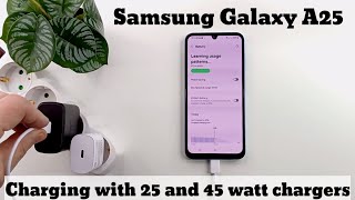 Samsung Galaxy A25 charging with 25 and 45 watt chargers [upl. by Vaclava]