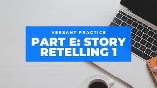 Versant practice  Part E Story retelling [upl. by Alexa40]