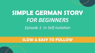 Simple German Story for Beginners Episode 1 In der SelbstIsolation [upl. by Pall]