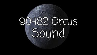 90482 Orcus Sound [upl. by Dame242]