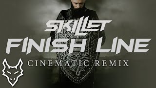 Finish Line  Skillet  Cinematic Remix [upl. by Nanette856]