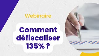 Webinaire  Comment défiscaliser 135 de son impôt sur le revenu [upl. by Eitak295]