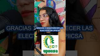 Gracias por desaparecer las materias Electivas UPIICSA podcast josueare podcastmexico [upl. by Okiruy434]