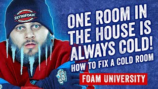 One Room in the House is Always Cold How to Fix a Cold Room  Foam University [upl. by Otilesoj]