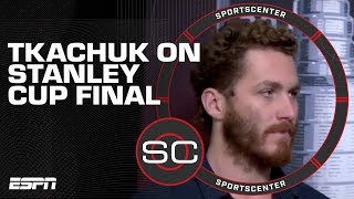 Matthew Tkachuk details mindblowing feeling of playing in the Stanley Cup Final  SportsCenter [upl. by Ecirtram]