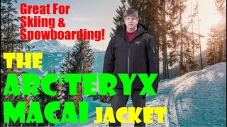 All About The Arcteryx Macai Jacket [upl. by Marteena]