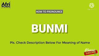 How to pronounce BUNMI [upl. by Inger]