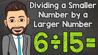 How to Divide a Smaller Number by a Larger Number  Math with Mr J [upl. by Werdn706]