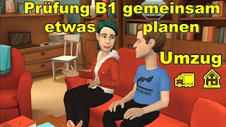 Prüfung B1  DTZ  gemeinsam etwas planen  Umzug 🚛 🏠 [upl. by Major]