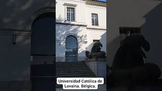 UNIVERSIDAD CATÓLICA DE LOVAINA Bélgica [upl. by Ahsienak]