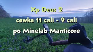 Xp Deus 2  cewka 11 cali i cewka 9 cali po Minelab Manticore [upl. by Nissy]