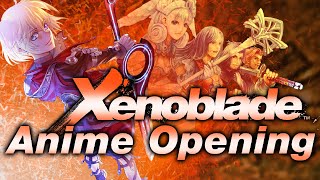 Xenoblade Anime Opening 1 Definitive Edition EARLY GAME SPOILERS [upl. by Katharyn]