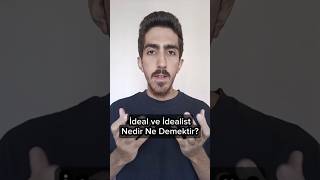 İdeal ve İdealist Nedir Ne Demektir  Kısaca Nedir Serisi [upl. by Steven]