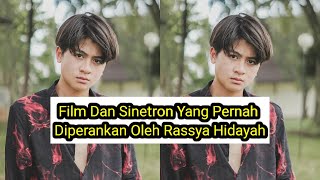 Film Dan Sinetron Yang Pernah Di Perankan Rassya Hidayah [upl. by Eenahs989]