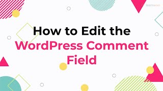 How to Edit the WordPress Comment Field [upl. by Amalberga]