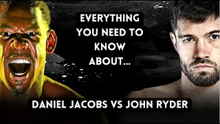 Everything you need to know about Daniel Jacobs vs John Ryder [upl. by Alfie]