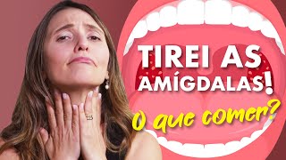 TIREI AS AMÍGDALAS O QUE COMER [upl. by Enetsirk]