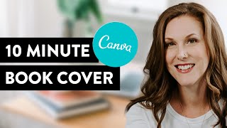 How to Make Your Own Book Cover in Under 10 Minutes Using Canva [upl. by Stead769]